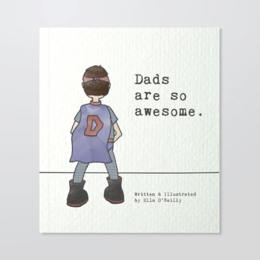 Dads are so awesome.